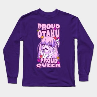 Proud Otaku and Proud Queer Long Sleeve T-Shirt